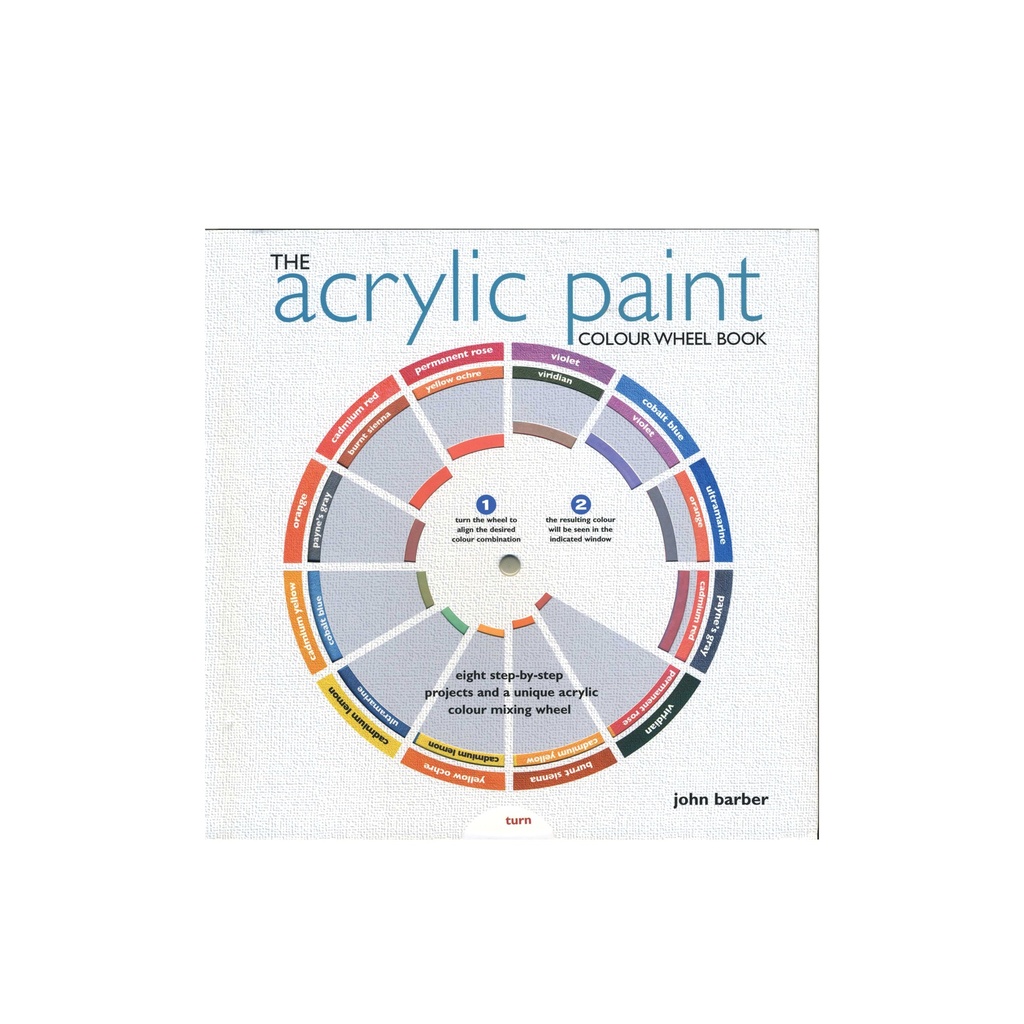 The Acrylic Paint Colour Wheel Book