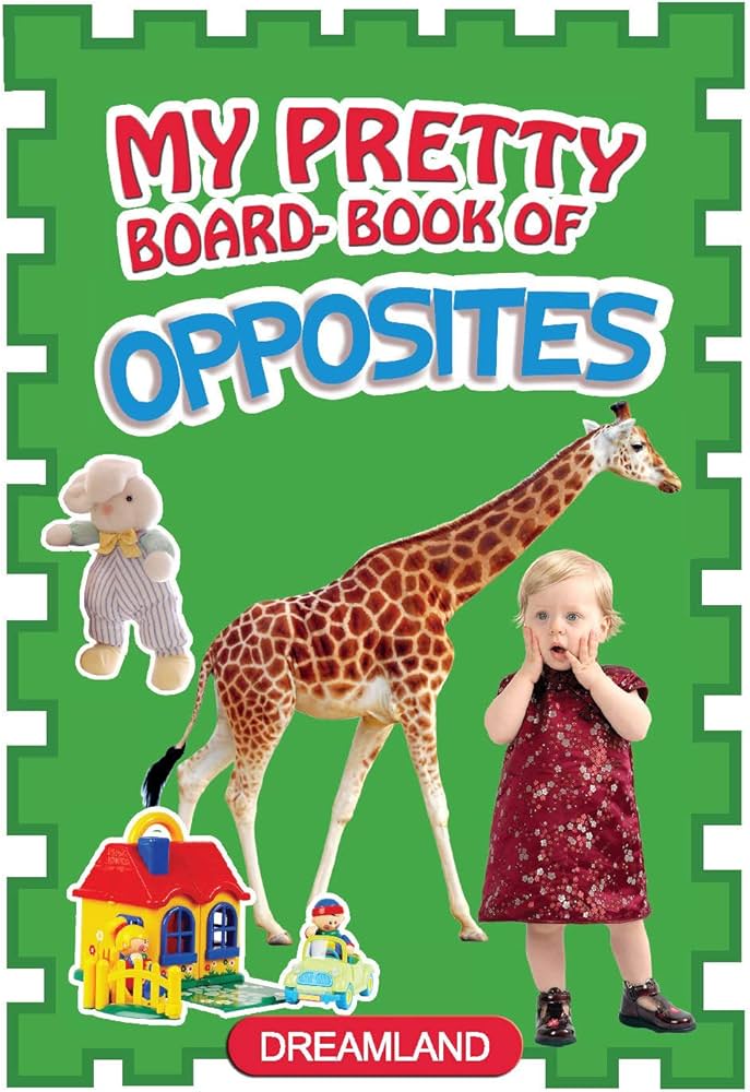 My Pretty Board-Book Of Opposites