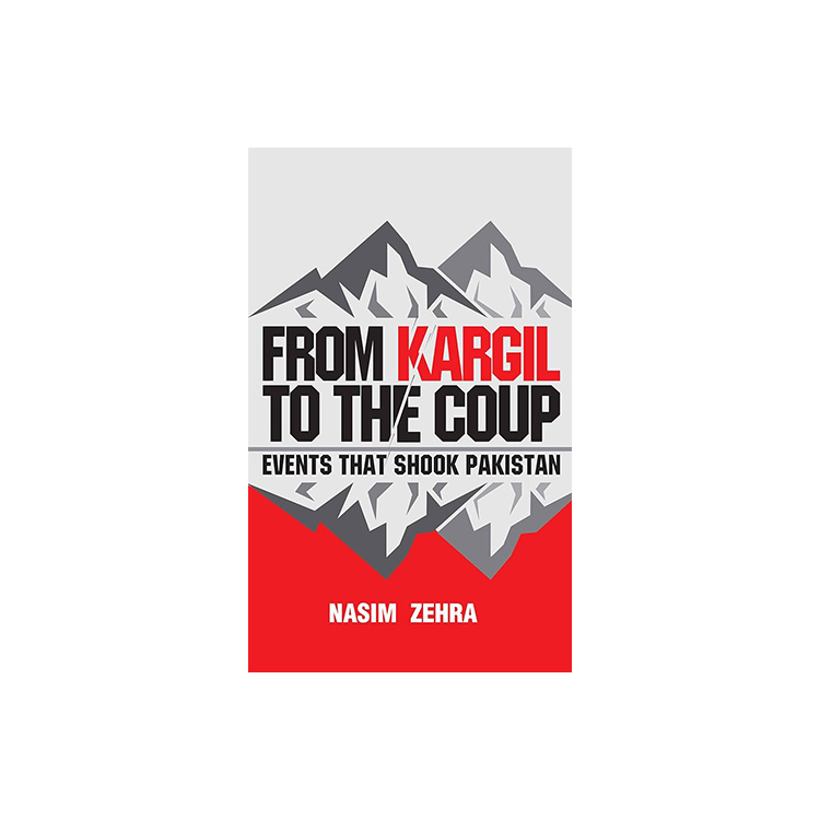 From Kargil To The Coup Events that Shook Pakistan Nasim Zehra