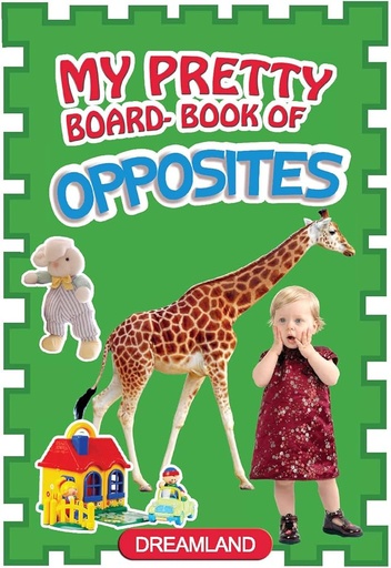 My Pretty Board-Book Of Opposites