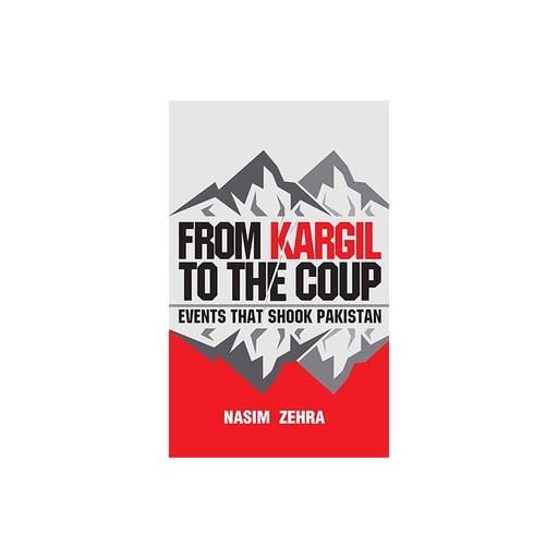 From Kargil To The Coup Events that Shook Pakistan Nasim Zehra